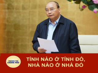 Thủ tướng: Tỉnh nào ở tỉnh đó, nhà nào ở nhà đó